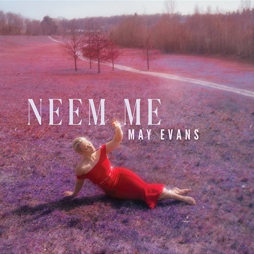 Neem Me May Evans