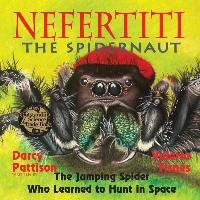 Nefertiti, the Spidernaut Darcy Pattison