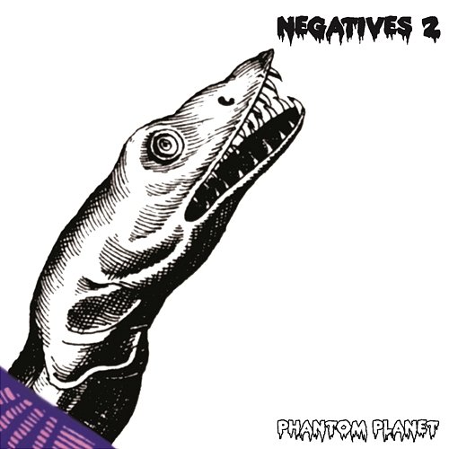 Negatives 2 Phantom Planet