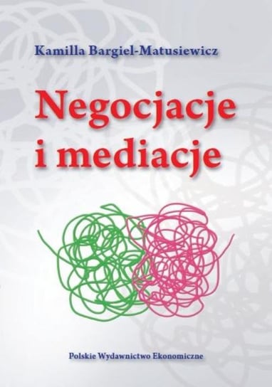 Negocjacje i mediacje Bargiel-Matusiewicz Kamilla