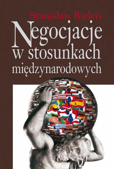 Negocjacje w stosunkach międzynarodowych Bieleń Stanisław