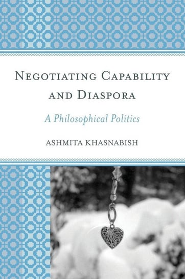 Negotiating Capability and Diaspora Khasnabish Ashmita
