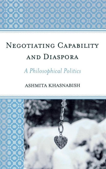 Negotiating Capability and Diaspora Khasnabish Ashmita