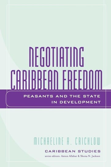 Negotiating Caribbean Freedom Crichlow Michaeline A.