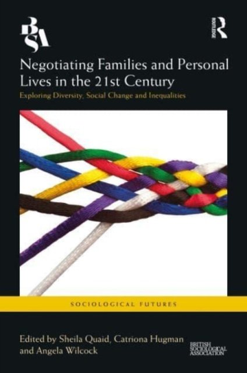 Negotiating Families and Personal Lives in the 21st Century: Exploring ...