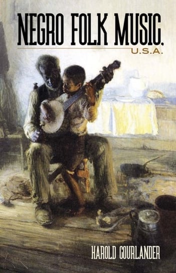 Negro Folk Music U.S.A. Harold Courlander