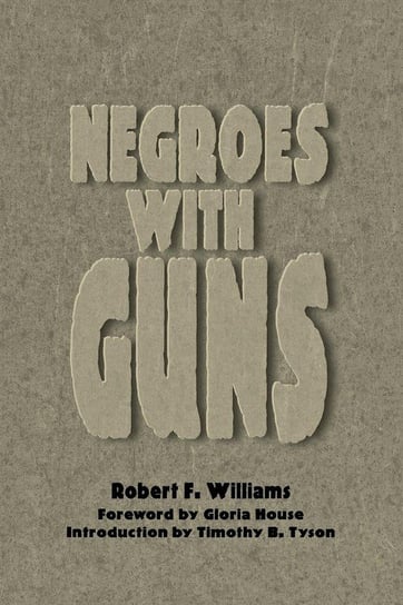 Negroes with Guns Williams Robert F