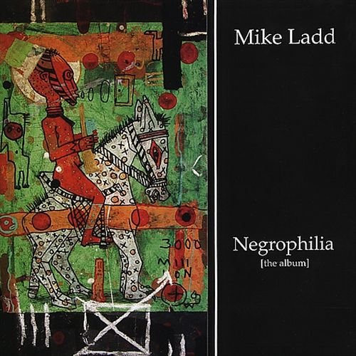 Negrophilia: The Album Ladd Mike