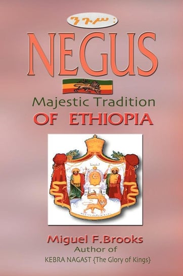 NEGUS   Majestic Tradition of Ethiopia Brooks Miguel F.