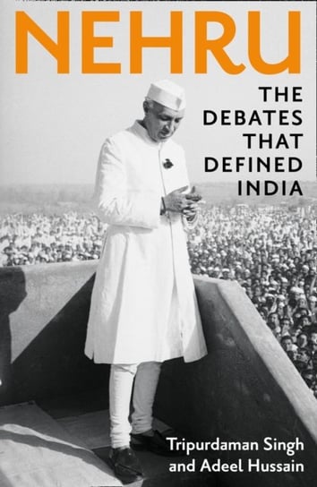 Nehru: The Debates That Defined India Singh Tripurdaman, Hussain Adeel