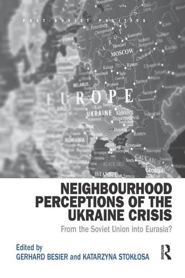 Neighbourhood Perceptions of the Ukraine Crisis Opracowanie zbiorowe