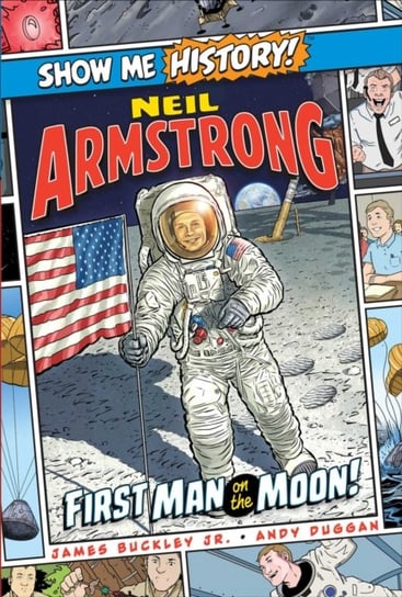 Neil Armstrong. First Man on the Moon! Buckley James Jr.