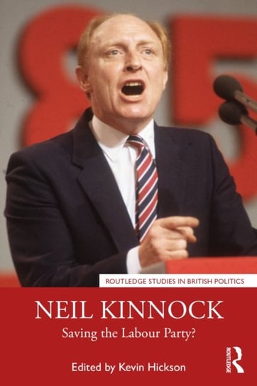 Neil Kinnock: Saving the Labour Party? Opracowanie zbiorowe