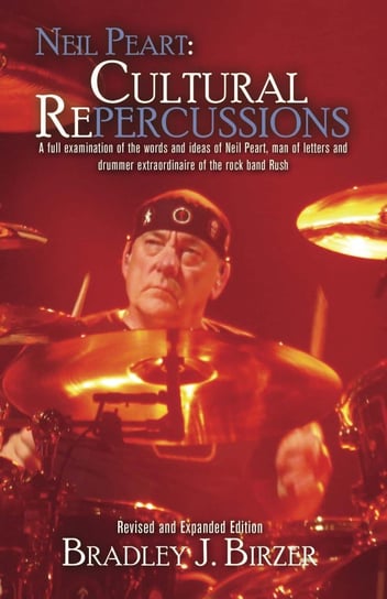 Neil Peart: Cultural (Re)percussions Bradley J. Birzer