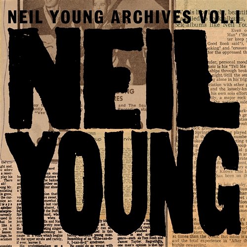Neil Young Archives Vol. I (1963 - 1972) Neil Young
