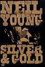 Neil Young: Silver & Gold Young Neil