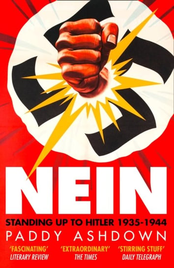 Nein: Standing Up to Hitler 1935-1944 Ashdown Paddy