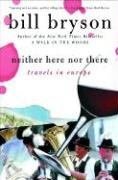 Neither Here Nor There:: Travels in Europe Bryson Bill