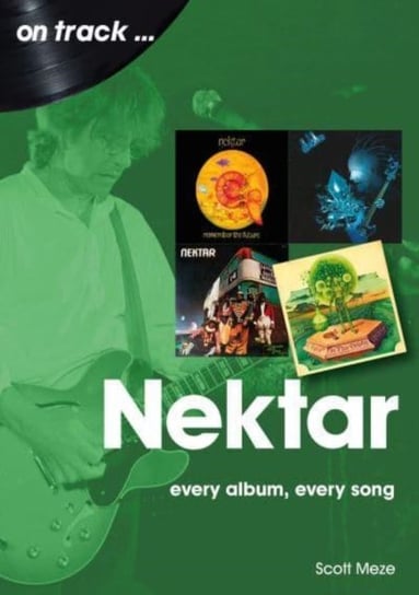 Nektar On Track: Every Album, Every Song Sonicbond Publishing