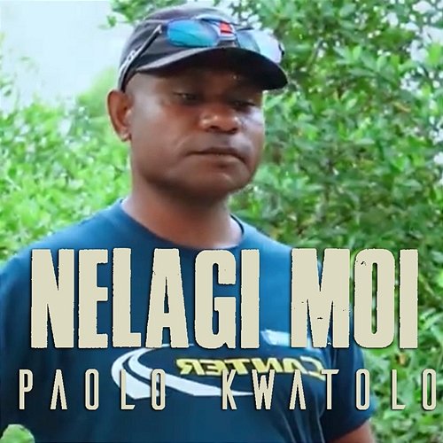 Nelagi Moi Paolo Kwatolo