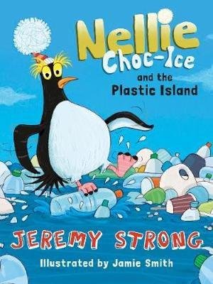 Nellie Choc-Ice and the Plastic Island Strong Jeremy