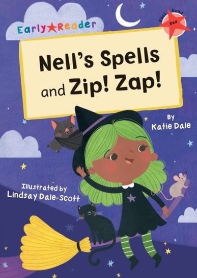 Nells Spells and Zip! Zap! (Red Early Reader) Dale Katie