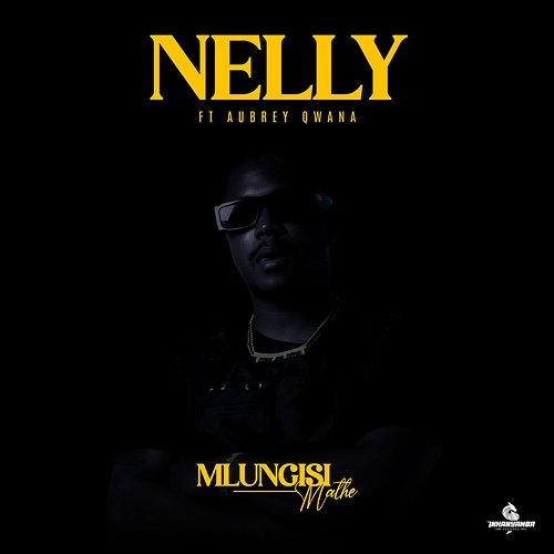 Nelly Mlungisi Mathe feat. Aubrey Qwana