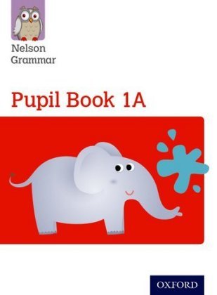 Nelson Grammar Pupil Book 1A Year 1/P2 Wren Wendy