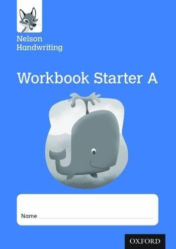Nelson Handwriting: ReceptionPrimary 1: Starter A Workbook (pack of 10) Anita Warwick, Nicola York