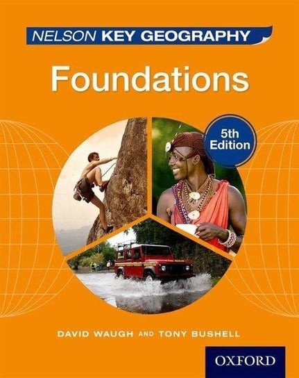 Nelson Key Geography Foundations Waugh David, Bushell Tony