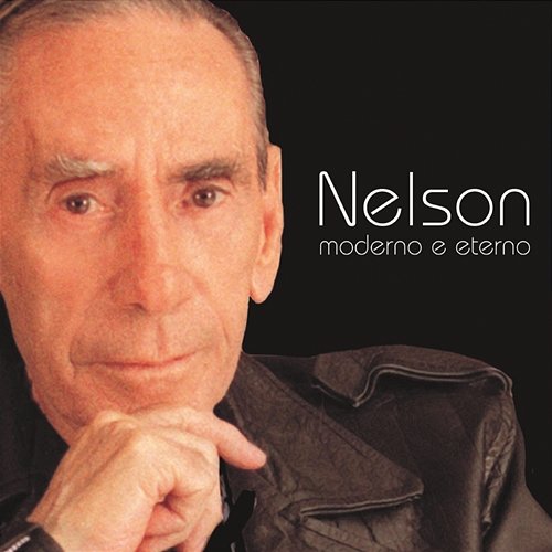 Nelson, Moderno e Eterno Nelson Gonçalves