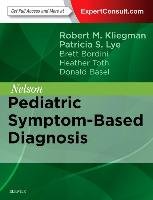 Nelson Pediatric Symptom-Based Diagnosis Kliegman Robert M., Lye Patricia S., Bordini Brett J., Toth Heather