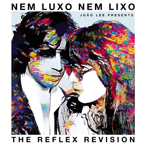 Nem Luxo Nem Lixo Rita Lee, The Reflex