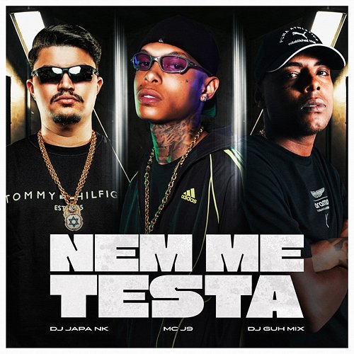 NEM ME TESTA Mc J9, DJ Guh Mix, DJ Japa NK