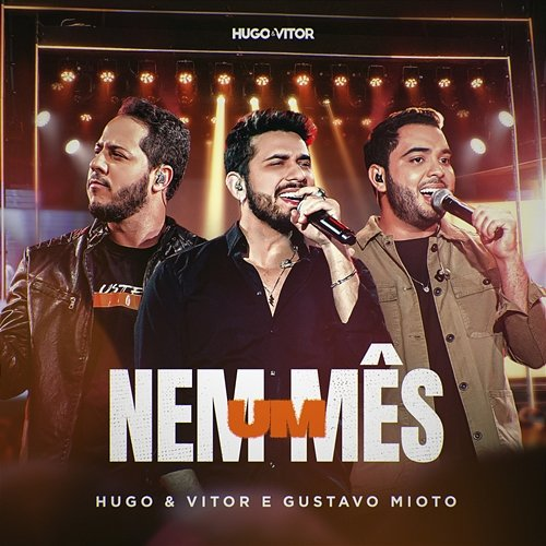 Nem Um Mês Gustavo Mioto, Hugo & Vitor