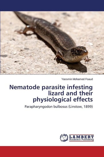 Nematode parasite infesting lizard and their physiological effects Mohamed Foaud Yassmin