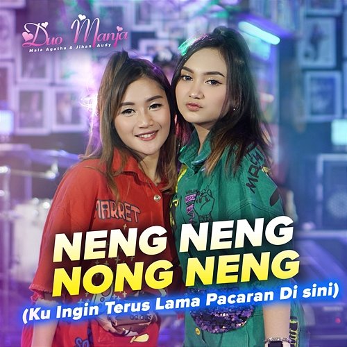 Neng Neng Nong Neng (Ku Ingin Terus Lama Pacaran Di Sini) Duo Manja