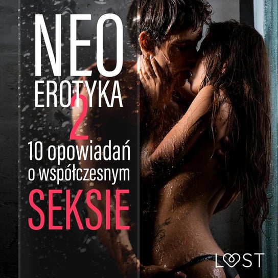 Neo-erotyka. Część 2 - audiobook Opracowanie zbiorowe