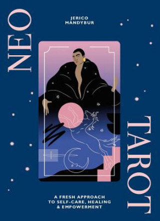 Neo Tarot: A Fresh Approach to Self-Care, Healing and Empowerment Mandybur Jerico