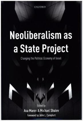 Neoliberalism as a State Project: Changing the Political Economy of Israel Paperbackshop Uk Import