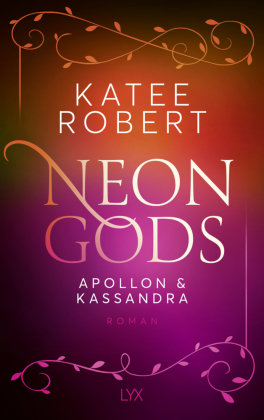 Neon Gods - Apollon & Kassandra LYX