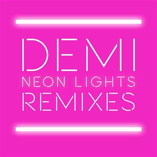 Neon Lights Remixes Demi Lovato