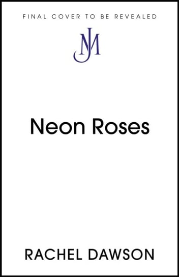 Neon Roses: The joyfully queer, uplifting and sexy read of the summer Rachel Dawson