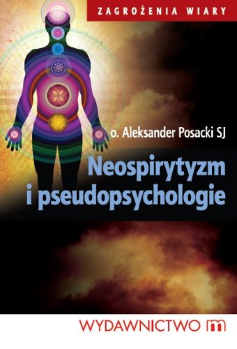 Neospirytyzm i pseudopsychologie Posacki Aleksander