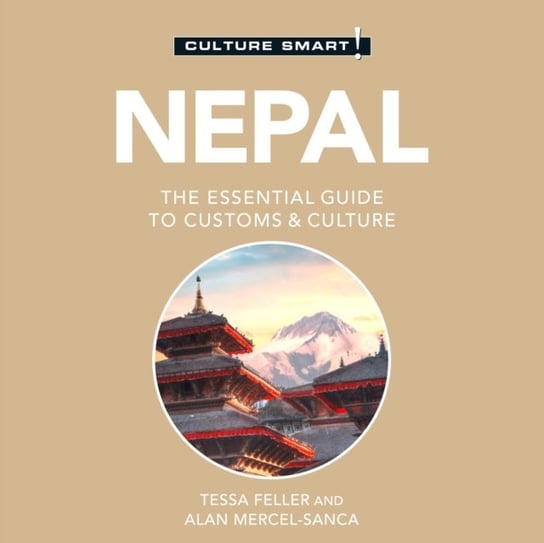 Nepal. Culture Smart! Feller Tessa, Alan Mercel-Sanca, Armstrong Charles