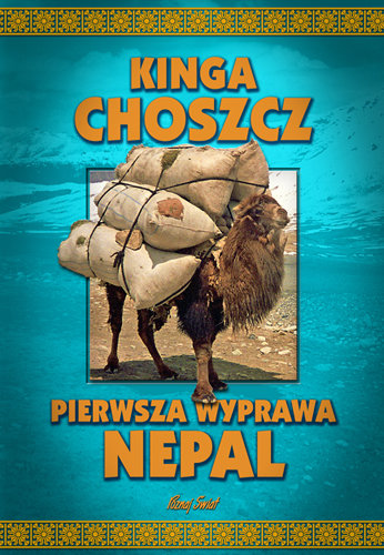 Nepal. Pierwsza wyprawa Choszcz Kinga