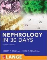 Nephrology in 30 Days Reilly Robert, Perazella Mark A.