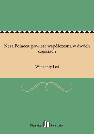 Nera Polacca: powieść współczesna w dwóch częściach Łoś Wincenty