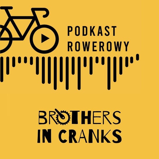 Nerdy rowerowe, czyli Brothers in Cranks odc. 1 [S02E11] - Podkast Rowerowy - podcast Peszko Piotr, Originals Earborne