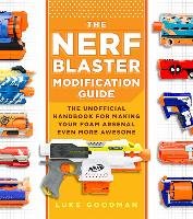 Nerf Blaster Modification Guide Goodman Luke